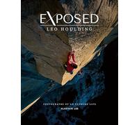 Exposed - Leo Houlding: Photographs of an Extreme Life