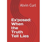 Ex'posed: When the Truth Tell Lies
