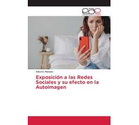 Exposición a las Redes Sociales y su efecto en la Autoimagen
