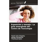 Exposición y manejo : La guía emergente del Centro de Toxicología