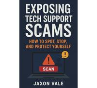 Exposing Tech Support Scams: How to Spot, Stop, and Protect Yourself