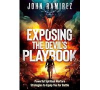 Ramirez John John Ramirez Exposing The Devil's Playbook (Tascabile)