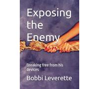 Exposing the Enemy: Breaking free from his devices