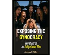 Exposing the Gynocracy: The Diary of an Enlightened Man: 28