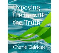 Exposing the lie with the Truth