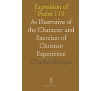 Exposition of Psalm 119: As Illustrative of the Character and Exercises of Christian Experience