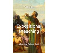 Expositional Preaching: A Practical Training Guide