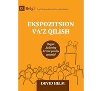 Expositional Preaching / Ekspozitsion va'z qilish: How We Speak God's Word Today / Bugun Xudoning So'zini qanday aytamiz?