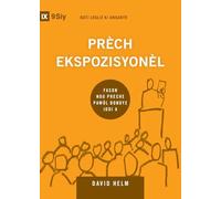 Expositional Preaching / Prèch Ekspozisyonèl: How We Speak God's Word Today / Fason Nou Preche Pawòl Bondye Jodi a