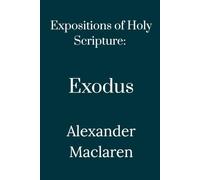 Expositions of Holy Scripture: Exodus