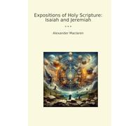 Expositions of Holy Scripture: Isaiah and Jeremiah