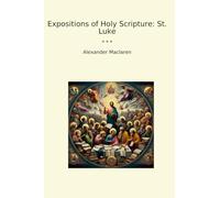 Expositions of Holy Scripture: St. Luke