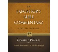 Expositor's Bible Commentary: Ephesians - Philemon (12)