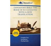 Expositor's Bible: The Book of Ecclesiastes: WITH A NEW TRANSLATION. (Cram Edition)
