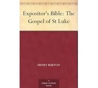 Expositor's Bible: The Gospel of St Luke