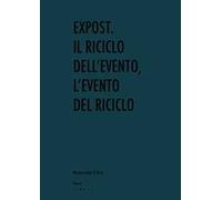 Expost. Il riciclo dell'evento, l'evento del riciclo