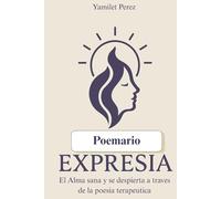 Expresia: El Alma sana y se despierta a traves de la poesia terapeutica