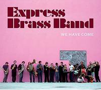 EXPRESS BRASS BAND - WE HAVE COME
