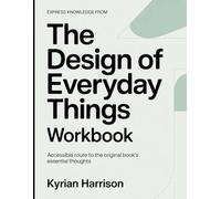 Express Knowledge from The Design Of Everyday Things: Accessible Route to the Original Book's Essential Thoughts