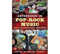 Expression in Pop-Rock Music: Critical and Analytical Essays