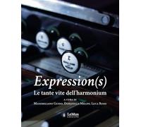 Expression(s). Le tante vite dell'harmonium