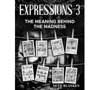 Expressions 3: The Meaning Behind the Madness