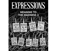 Expressions Meaning to the Madness 2