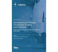 Expressions of Chinese Christianity in Texts and Contexts (Copertina rigida)