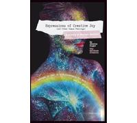 Expressions of Creative Joy and Other Human Feelings: A Poetry and Prompt Journal