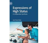 Expressions of High Status: A Comparative Synthesis