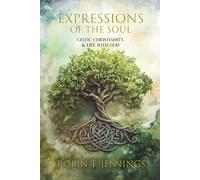 Expressions of the Soul: Celtic Christianity and Life with God