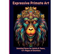 Expressive Primate Art: Detailed Faces for Adults & Teens, 47+ Pages of Emotions