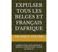 EXPULSER TOUS LES BELGES ET FRANÇAIS D'AFRIQUE: LAMENTATIONS 4 KJF-SOPHONIE 3-JASHER 61-LIVRE DU JUSTE 15-LIVRE DU JUSTE 16