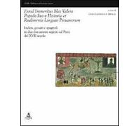 Exsul immeritus blas valera populo suo e historia et rudimenta linguae piruanorum. Indios, gesuiti e spagnoli in due documenti segreti sul Perù del XVII secolo
