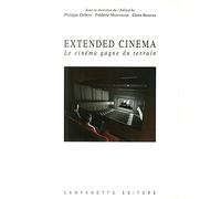 Extended cinema. Le cinéma gagne du terrain - [Campanotto Editore]