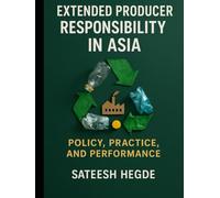 Extended Producer Responsibility in Asia - Policy, Practice, and Performance