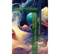 Extended Reality Theory (ERT) - Complete Edition: With Formulas of Creation and Subtle Realities pre- and post- mortem