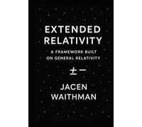 Extended Relativity: A framework built on General Relativity: A Physical Interpretaion of General Relativity Without Changing Its Equations