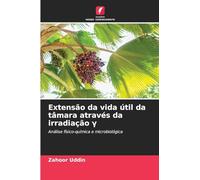 Extensão da vida útil da tâmara através da irradiação ¿: Análise físico-química e microbiológica