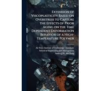 Extension of Viscoplasticity Based on Overstress to Capture the Effects of Prior Aging on the Time Dependent Deformation Behavior of a High-Temperature Polymer