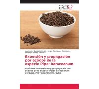 Extensión y propagación por acodos de la especie Piper baracoanum: Acciones de extensión y propagación por acodos de la especie Piper baracoanum en Guisa. Provincia Granma. Cuba