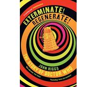 Exterminate/Regenerate: The Story of Doctor Who