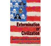 Extermination or Civilization: America's road to the Great Sioux War