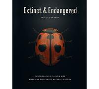 Extinct & Endangered: Insects in Peril
