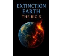 Extinction Earth: The Big 6