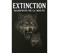 Extinction: Manifeste de la Meute: 1