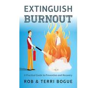 Robert Bogue Terri Bogue Extinguish Burnout (Tascabile)