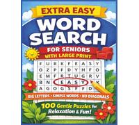 Extra Easy Word Search for Seniors with Large Print: 100 Gentle Puzzles with Simple Words, Big Letters, and No Diagonal Words for Relaxation and Easy Solving