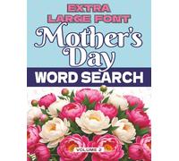 Extra Large Font Mother's Day Word Search - Volume 2: Jumbo 30 Point Letters | 51 Themed Puzzles and Solutions