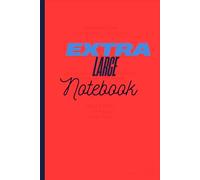 Extra Large Notebook: Designed with extra large note for students, friends and family